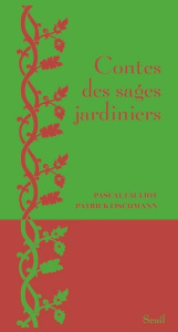 Contes des sages jardiniers - Fauliot Pascal ; Fischmann Patrick