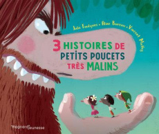 Trois histoires de petits poucets très malins - Faulques Julie ; Mathy Vincent ; Bureau Aline ; Pe