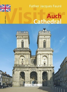 Visiter La Cathedrale D'Auch (Ang) - Faure (abbe) jacques