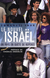 Le nouvel Israël. Un pays en quête de repères - Faux Emmanuel ; Enderlin Charles