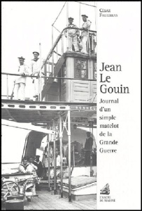 Jean Le Gouin. Journal d'un simple matelot de la Grande Guerre - Fauxbras César