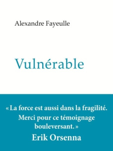 Vulnérable - Fayeulle Alexandre