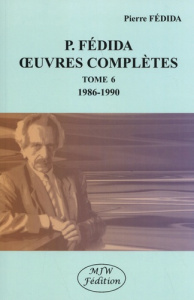 Oeuvres complètes. Tome 6 (1986-1990) - Fédida Pierre