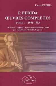 Oeuvres complètes. Tome 7 (1991-1993) - Fédida Pierre