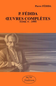 Oeuvres complètes. Tome 9 (1995) - Fédida Pierre