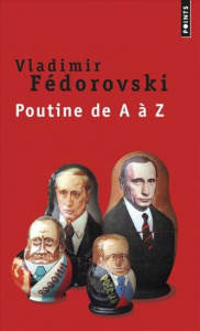 Poutine de A à Z - Fédorovski Vladimir ; Méritens Patrice de