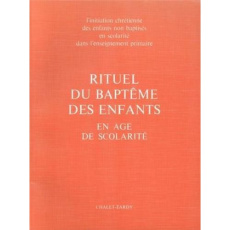 Rituel du baptême des enfants en âge de scolarité. Livre célébrant - Feidt Claude