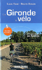 La Gironde à vélo - Feigné Claude ; Durgeon Brigitte ; Mérienne Patric