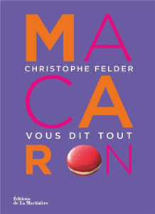 Macaron - Felder Christophe ; Rouvrais Laurent ; Gelberger A