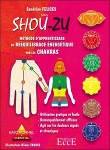 Méthode d'apprentissage du rééquilibrage énergétique par les chakras - Felices Sandrine ; Fausse Olivier