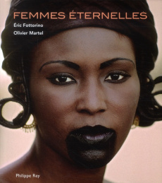 Femmes éternelles - Fottorino Eric ; Martel Olivier