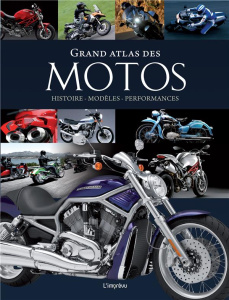 Grand atlas des motos. Histoire, modèles, performances - Fennel Stephan ; Simicic Snezana ; Krämer Thomas