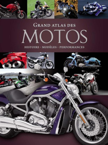 Grand atlas des motos. Histoire, modèles, performances - Fennel Stephan ; Simicic Snezana ; Krämer Thomas