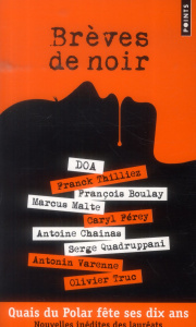 Brèves de noir - Férey Caryl ; Truc Olivier ; Varenne Antonin