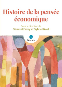 Histoire de la pensée économique - Ferey Samuel ; Rivot Sylvie