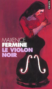 Le violon noir - Fermine Maxence
