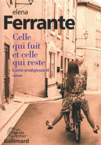 L'amie prodigieuse Tome 3 : Celle qui fuit et celle qui reste - Ferrante Elena ; Damien Elsa