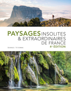 Paysages insolites et extraordinaires de France - Feterman Georges