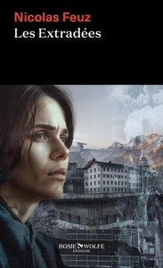 Les Extradées - Feuz Nicolas