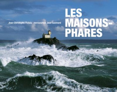 Les maisons-phares - Fichou Jean-Christophe ; Guichard Jean