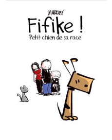 Fifike Tome 1 : Petit chien de sa race - Ebbers Marcel