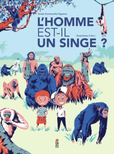 L'homme est-il un singe ? - Figueras Emmanuelle ; L. Fred