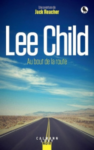Une aventure de Jack Reacher : Au bout de la route - Child Lee ; Roudet Estelle