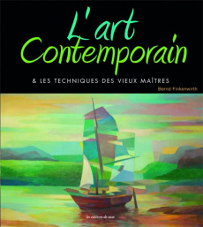 L'art contemporain & les techniques des vieux maîtres - Finkenwirth Bernd ; Seguin Laurence
