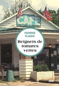 Beignets de tomates vertes - Flagg Fannie ; Rouard Philippe