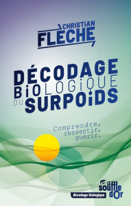 Décodage biologique du surpoids. Comprendre, ressentir, guérir - Flèche Christian