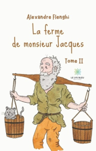 La ferme de monsieur Jacques Tome 2 - Flenghi Alexandre