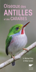 Oiseaux des Antilles et des Caraïbes - Flieg G. Michael ; Sander Allan ; Duquet Marc