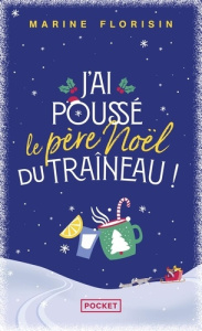 J'ai poussé le Père Noël du traîneau ! - Florisin Marine