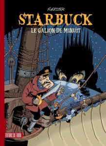 Starbuck Tome 1 : Le galion de minuit - Foerster Philippe