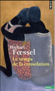 Le temps de la consolation - Foessel Michaël