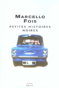 Petites histoires noires - Fois Marcello ; Bauer Nathalie