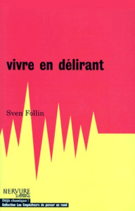 Vivre en délirant - Follin Sven