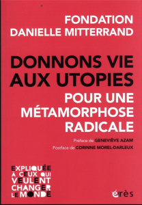 Donnons vie aux utopies. Pour une métamorphose radicale - FONDATION DANIELLE M