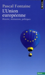 L'Union européenne. Histoire, institutions, politiques - Fontaine Pascal ; Bourdin Aymeric