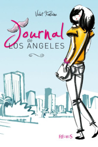 Journal de Los Angeles Tome 1 - Fontaine Violet ; Jouhanneau Anne-Sophie