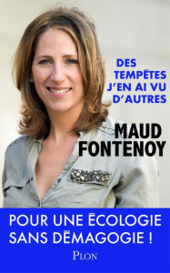 Des tempêtes, j'en ai vu d'autres. Pour une écologie sans démagogie ! - Fontenoy Maud