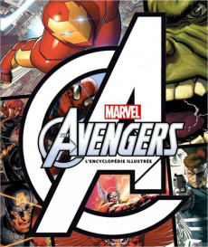 Marvel The Avengers. Encyclopédie illustrée - Forbeck Matt ; Manning Matthew-K ; Wallace Dan ; L