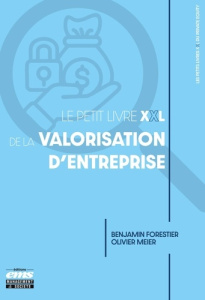 Le petit livre XXL de la valorisation d'entreprise - Forestier Benjamin ; Meier Olivier