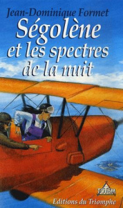 Ségolène Tome 7 : Ségolène et les spectres de la nuit - Formet Jean-Dominique ; Beaudesson Emmanuel