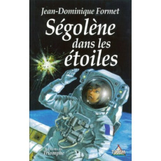 Ségolène Tome 10 : Sègolène dans les étoiles - Formet Jean-Dominique