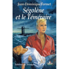 Ségolène Tome 4 : Ségolène et le Téméraire - Formet Jean-Dominique
