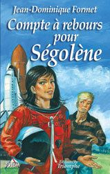 Ségolène Tome 9 : Compte à rebours pour Ségolène - Formet Jean-Dominique