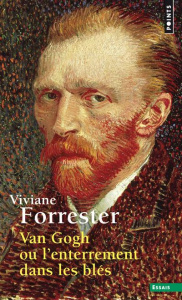 Van Gogh ou l'enterrement dans les blés - Forrester Viviane