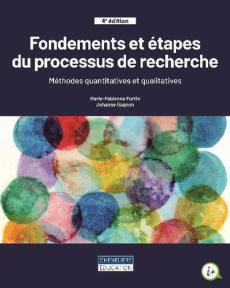 Fondements et étapes du processus de recherche. Méthodes quantitatives et qualitatives, 4e édition - Fortin Marie-Fabienne ; Gagnon Johanne