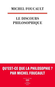 Le discours philosophique - Foucault Michel ; Ewald François ; Irrera Orazio ;